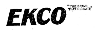 EKCO "THE BRAND THAT REPEATS"