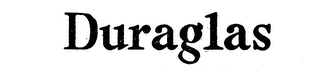 DURAGLAS trademark