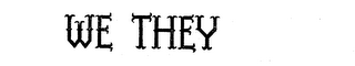 WE THEY trademark