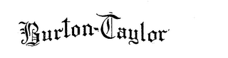 BURTON-TAYLOR