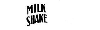 MILK SHAKE