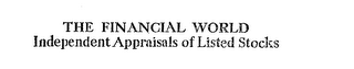 THE FINANCIAL WORLD INDEPENDENT APPRAISALS OF LISTED STOCKS