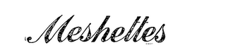 MESHETTES