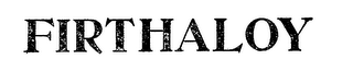 FIRTHALOY trademark