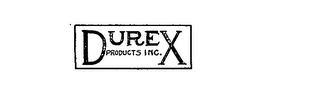 DUREX PRODUCTS INC.