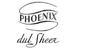 PHOENIX DUL SHEER