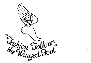 "FASHION FOLLOWS THE WINGED FOOT"