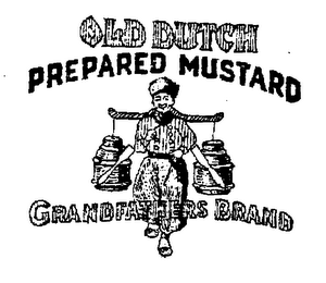 OLD DUTCH PREPARED MUSTARD GRANDFATHERS BRAND