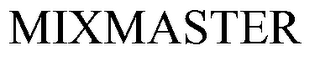 MIXMASTER trademark