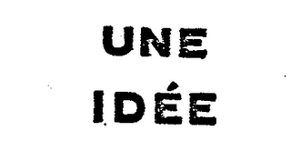 UNE IDEE trademark