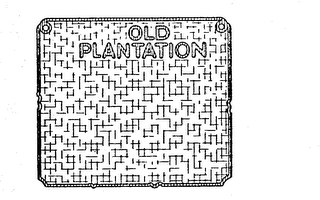 OLD PLANTATION