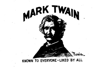 MARK TWAIN KNOWN TO EVERYONE-LIKED BY ALL