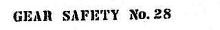 GEAR SAFETY NO. 28