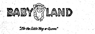 BABY LAND "FOR THE LITTLE KING OR QUEEN"