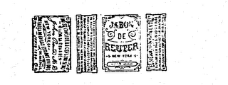JABON DE REUTER NEW YORK NO SE CONSIDERAGENUINO SI NO JOHN REUTER M.D. EL MEJOR JABON PARA LA TEZ. LLEVA LA FIRMA DE PATENTIZADO EN LOS ESTADOS UNIDOS JUNIO 1880