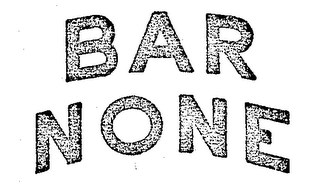 BAR NONE trademark