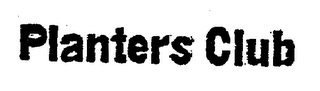 PLANTERS CLUB trademark