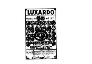 LUXARDO MARASCHINO PR. FABBRICA EXCELSIOR GIROLAMO LUXARDO IN ZARA CASAFONDATA NEL 1821