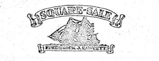 SQUARE-SALE FREDERICK J. FAWCETT