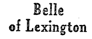 BELLE OF LEXINGTON