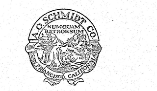 A O SCHMIDT CO SAN FRANCISCO CALIFORNIA NUMQUAM RETRORSUM