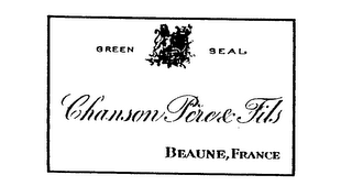 GREEN SEAL CHANSON PERE & FILS BEAUNE, FRANCE trademark