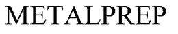 METALPREP trademark
