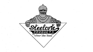 STEELCOTE PRODUCTS "WEAR LIKE STEEL"