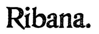 RIBANA. trademark
