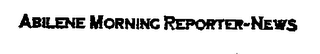 ABILENE MORNING REPORTER-NEWS