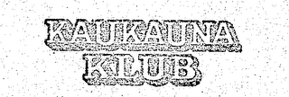 KAUKAUNA KLUB