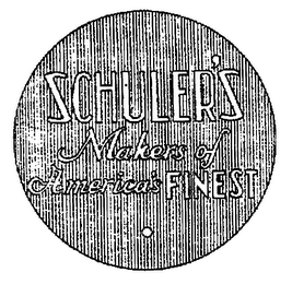 SCHULER'S MAKERS OF AMERICA'S FINEST