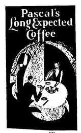 PASCAL'S LONG EXPECTED COFFEE