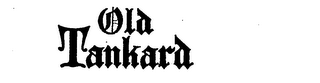 OLD TANKARD trademark