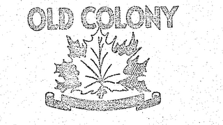 OLD COLONY