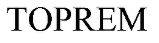 TOPREM trademark