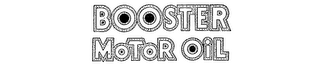 BOOSTER MOTOR OIL