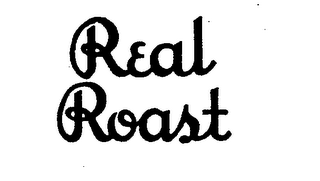 REAL ROAST trademark