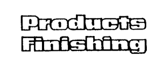 PRODUCTS FINISHING trademark