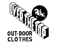 OVER THE TOP OUT-DOOR CLOTHES