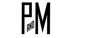 P AND M trademark