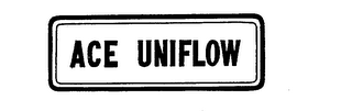 ACE UNIFLOW