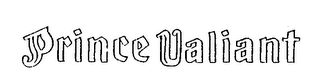 PRINCE VALIANT trademark
