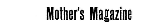 MOTHER'S MAGAZINE