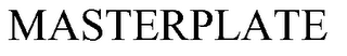 MASTERPLATE trademark