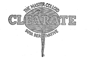 CLEARATE THE MASTER COLLOID SOYA DERIVATIVE