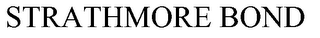STRATHMORE BOND trademark