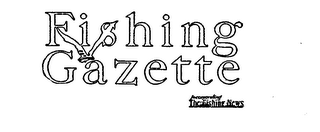 FISHING GAZETTE INCORPORATED THE FISHING NEWS