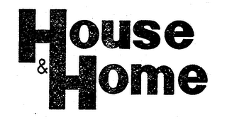 HOUSE & HOME trademark