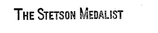 THE STETSON MEDALIST